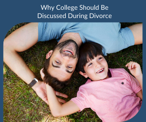 Why College Should Be Discussed During Divorce