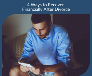 4 Ways to Recover Financially After Divorce