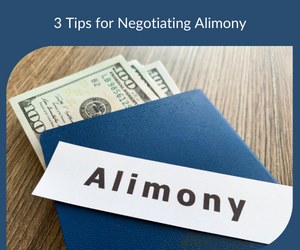 3 Tips for Negotiating Alimony