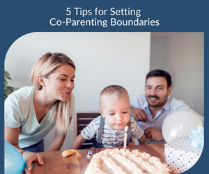 5 Tips for Setting Co-Parenting Boundaries
