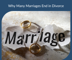 Why Many Marriages End in Divorce